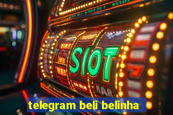 telegram beli belinha