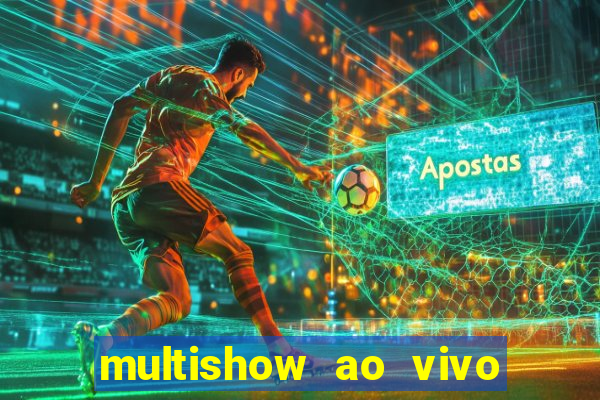 multishow ao vivo online gratis