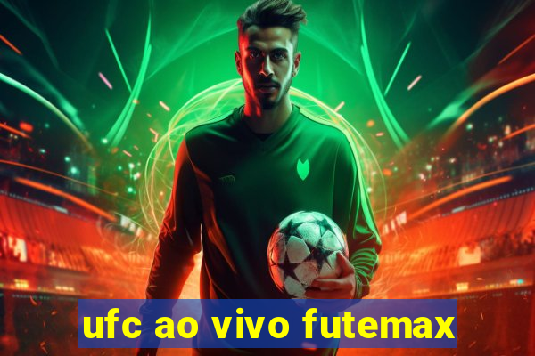 ufc ao vivo futemax