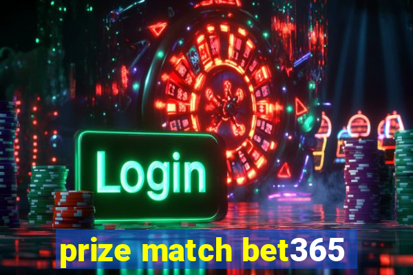 prize match bet365