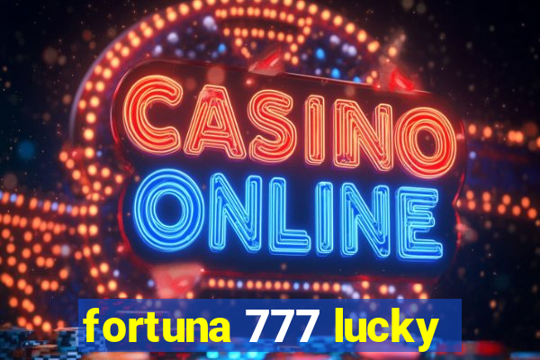 fortuna 777 lucky