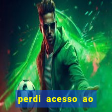 perdi acesso ao google authenticator