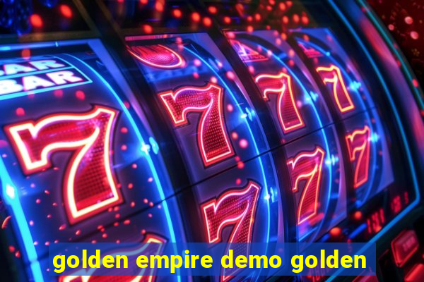 golden empire demo golden