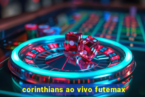 corinthians ao vivo futemax