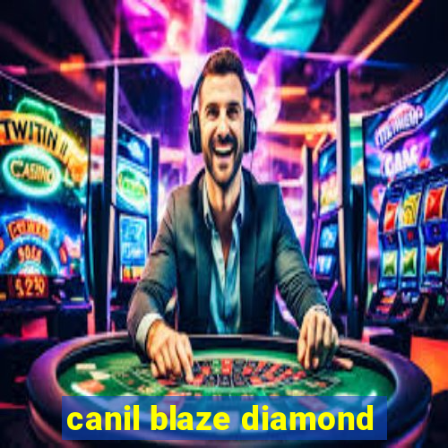 canil blaze diamond