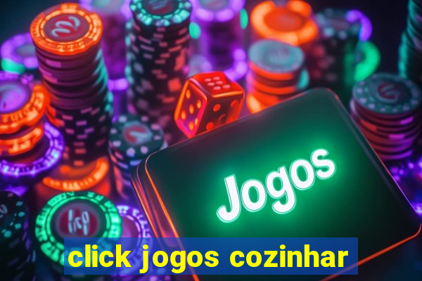 click jogos cozinhar