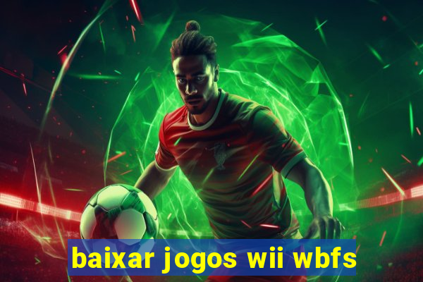 baixar jogos wii wbfs