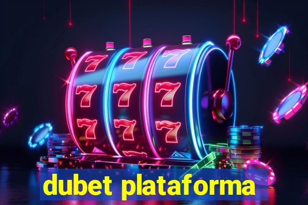 dubet plataforma