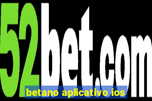 betano aplicativo ios