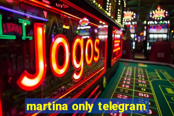 martina only telegram