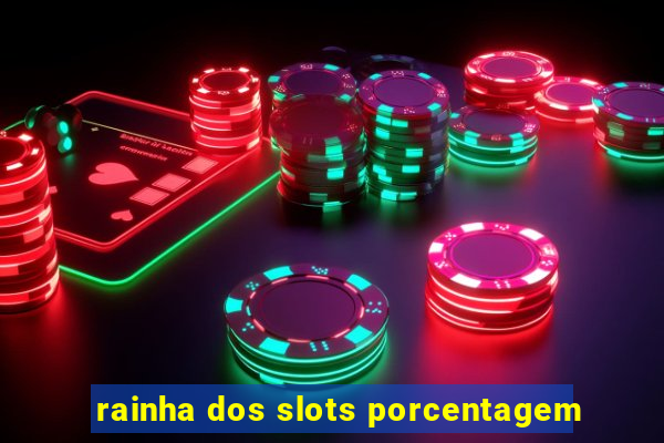 rainha dos slots porcentagem