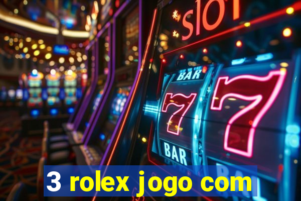 3 rolex jogo com