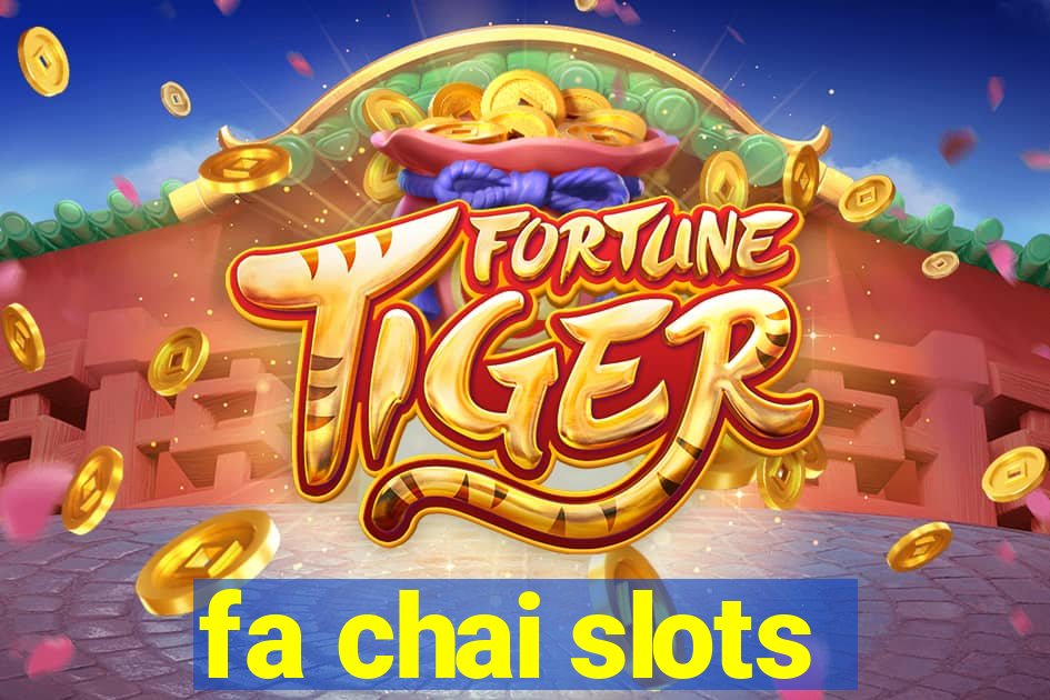 fa chai slots