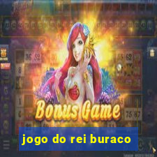 jogo do rei buraco