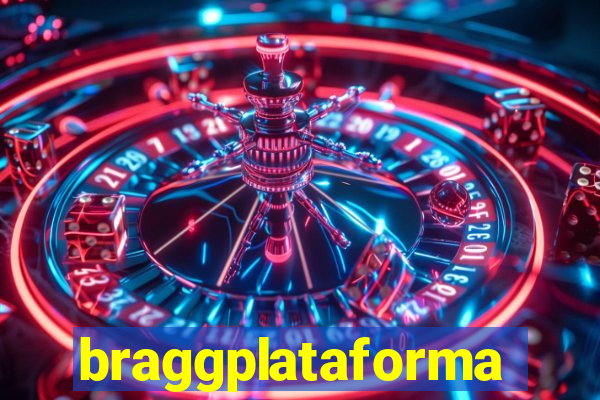 braggplataforma