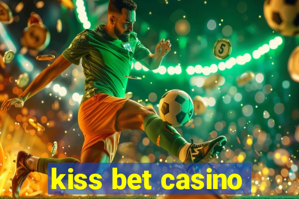 kiss bet casino