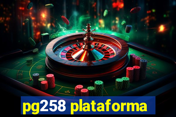 pg258 plataforma