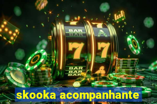 skooka acompanhante