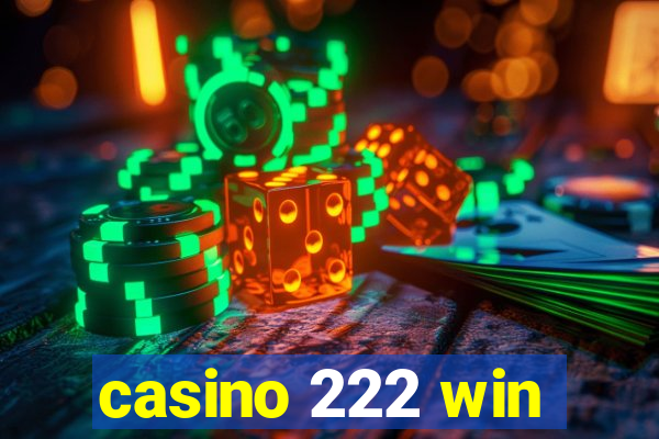 casino 222 win