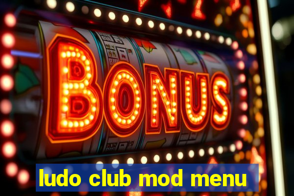 ludo club mod menu