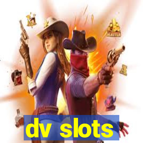 dv slots