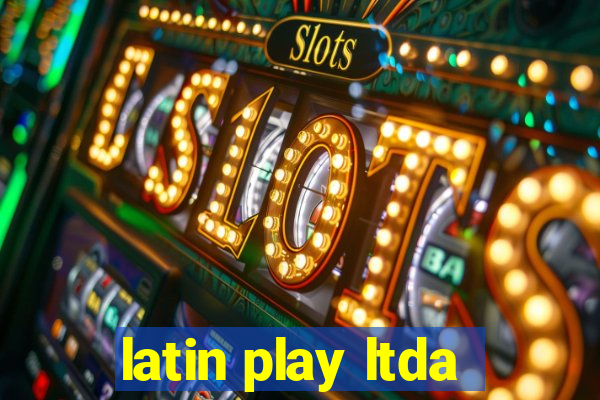 latin play ltda