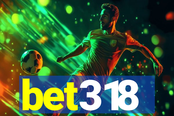 bet318