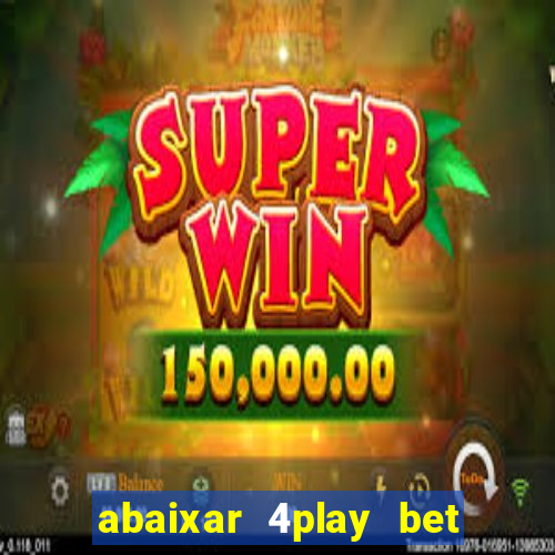 abaixar 4play bet baixar app