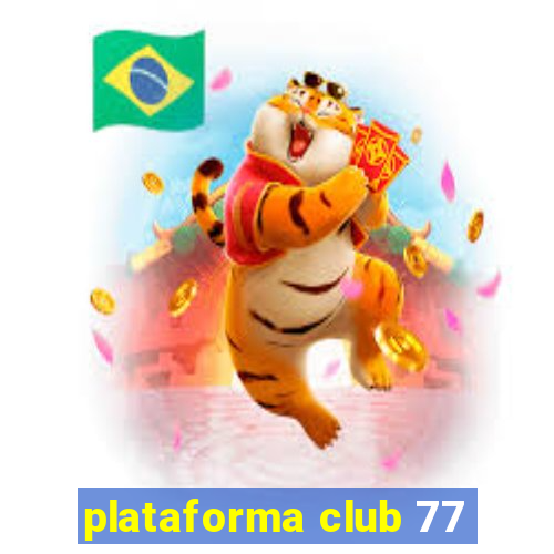 plataforma club 77