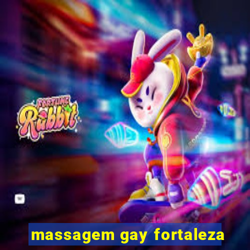 massagem gay fortaleza