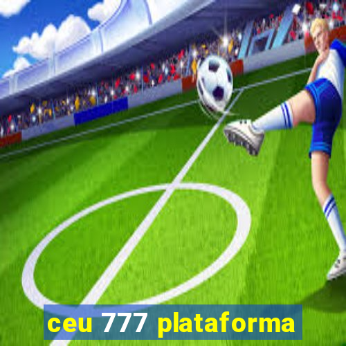 ceu 777 plataforma