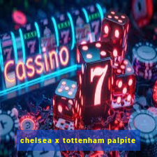 chelsea x tottenham palpite