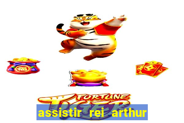 assistir rei arthur 2004 topflix