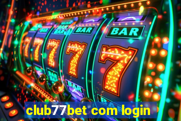 club77bet com login