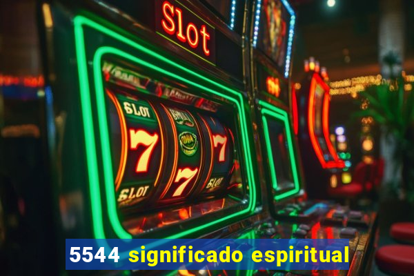 5544 significado espiritual