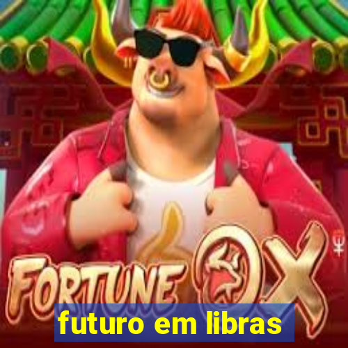 futuro em libras