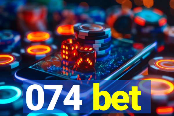 074 bet