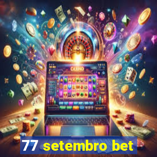 77 setembro bet