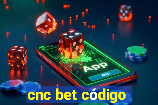 cnc bet código