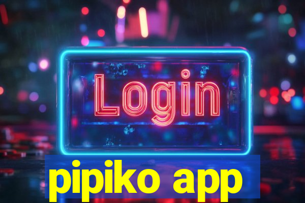 pipiko app