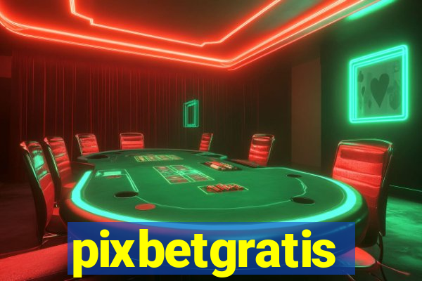 pixbetgratis