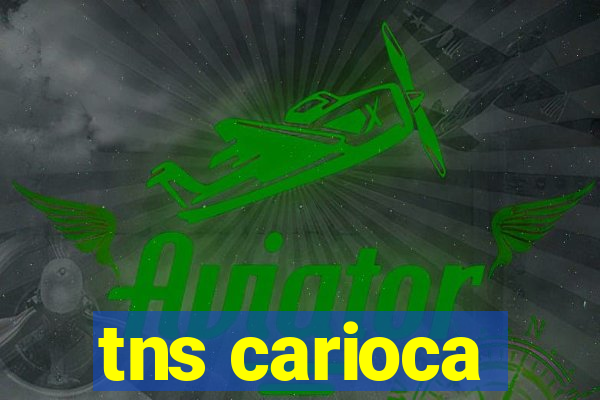 tns carioca