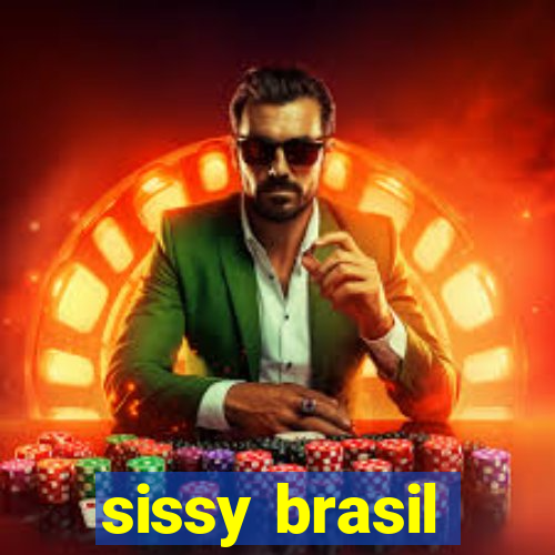 sissy brasil