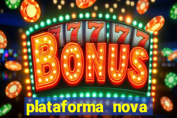 plataforma nova pagando no cadastro sem depósito