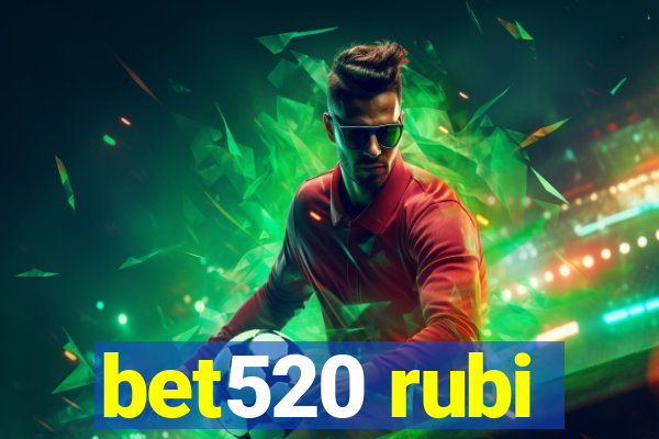 bet520 rubi