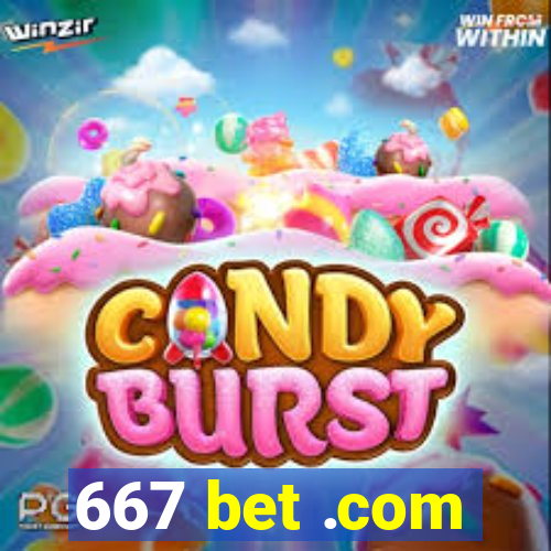 667 bet .com