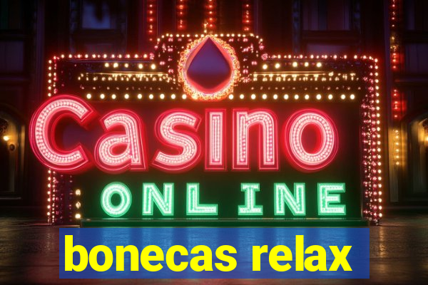 bonecas relax