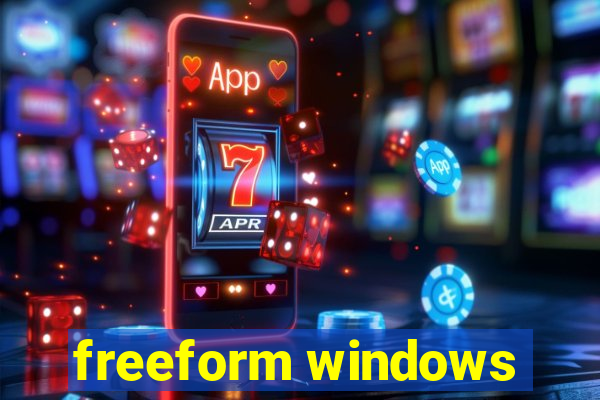 freeform windows