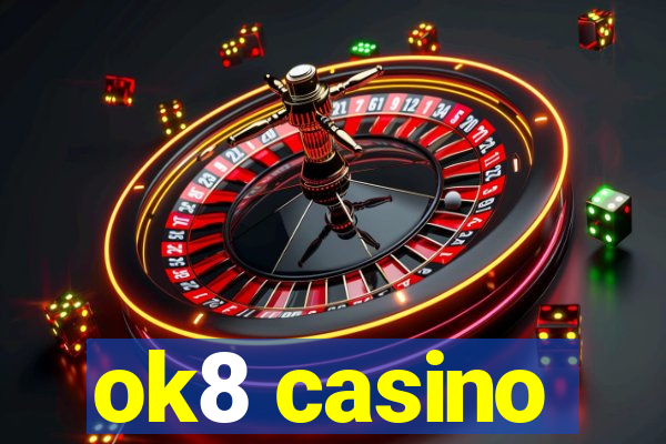 ok8 casino