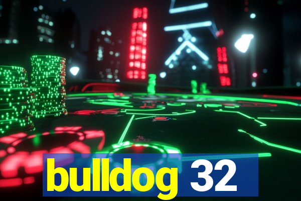 bulldog 32